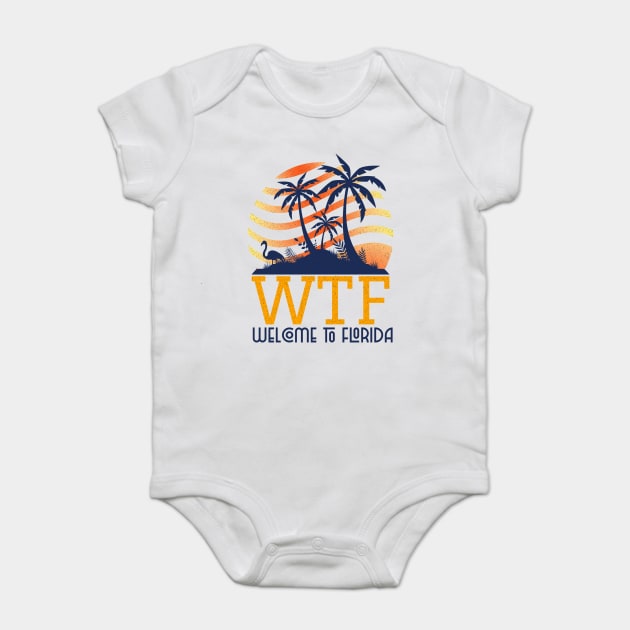 Welcome To Florida Palm Tree Sunset Flamingo WTF Design Baby Bodysuit by Joaddo
